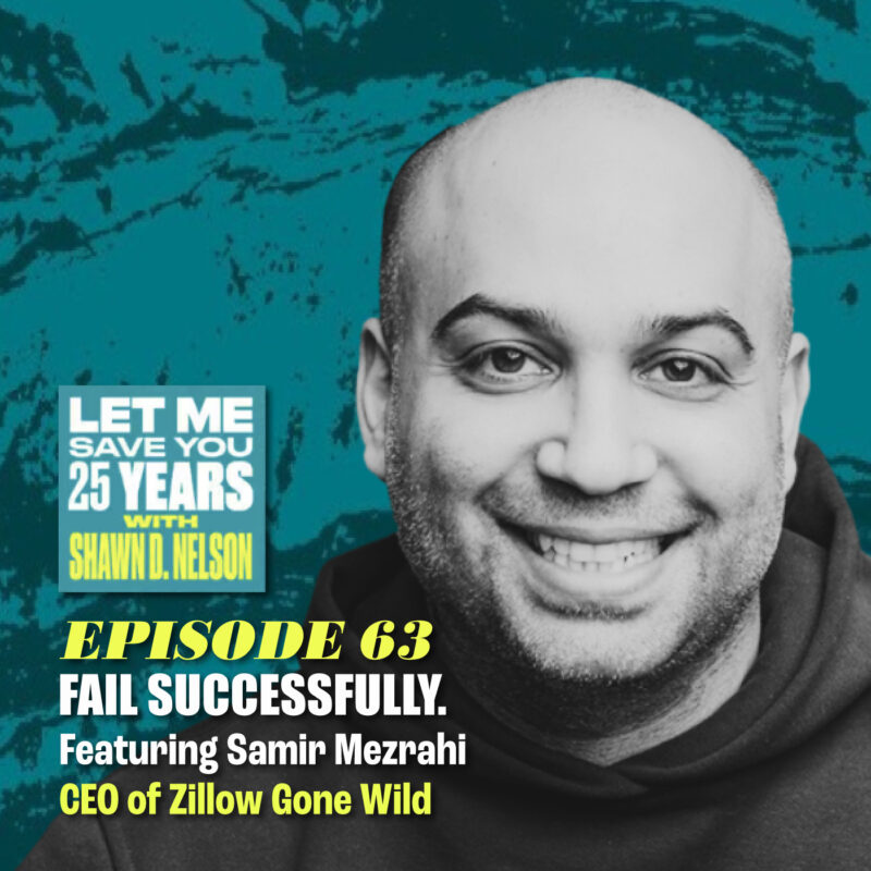 Why Failing Fast is the Secret to Success (feat. Samir Mezrahi)