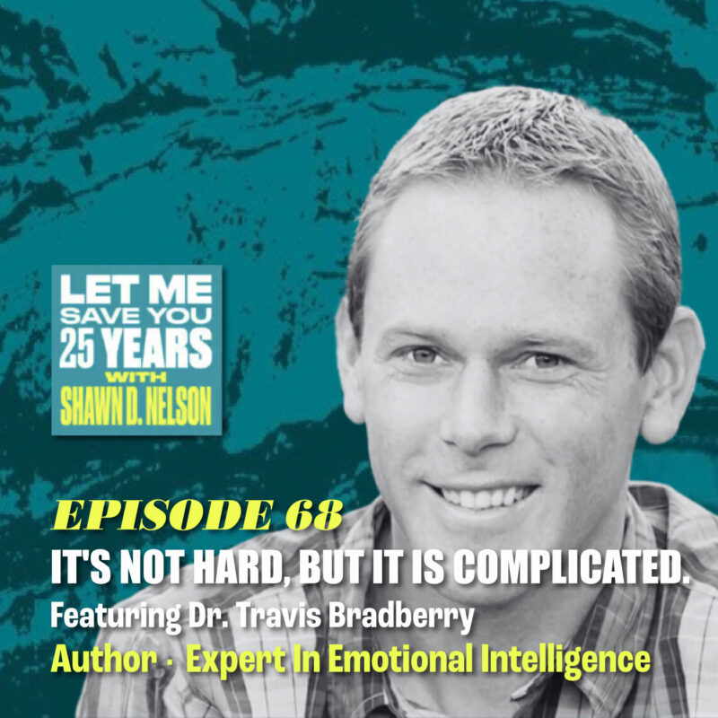 Emotional Intelligence: Not Hard to Learn, Brutal to Master (feat. Travis Bradberry)
