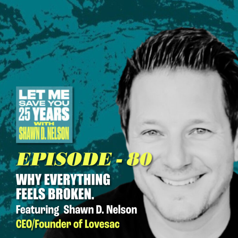 Why Everything Feels Broken (And How To Live Well Anyway) | (feat. Shawn D. Nelson)