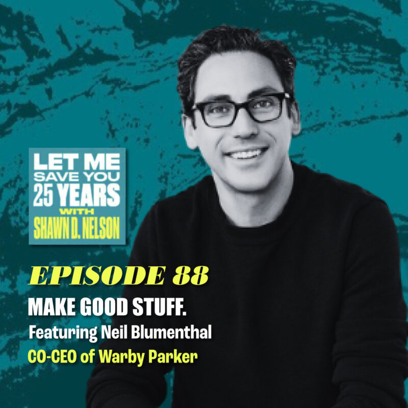 The Simple Rule That Built Warby Parker: Make Good Stuff | (feat. Neil Blumenthal)