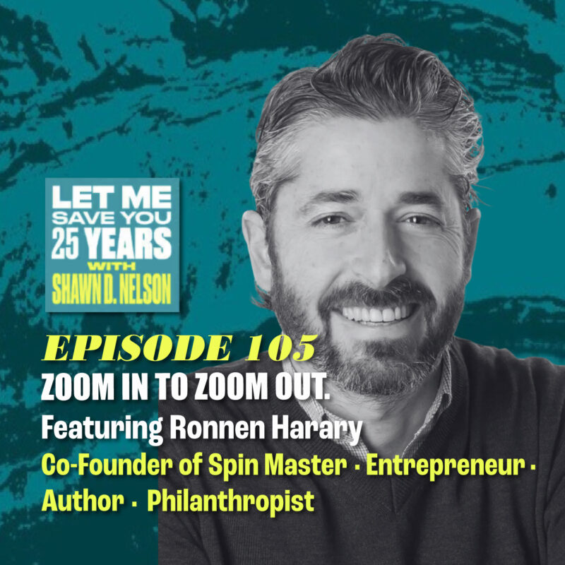 The Advice That Built a Billion-Dollar Toy Empire | EP105 (feat. Ronnen Harary)